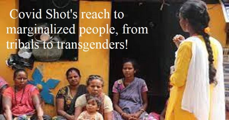 covid-shot-s-reach-to-marginalized-people-from-tribals-to-transgenders